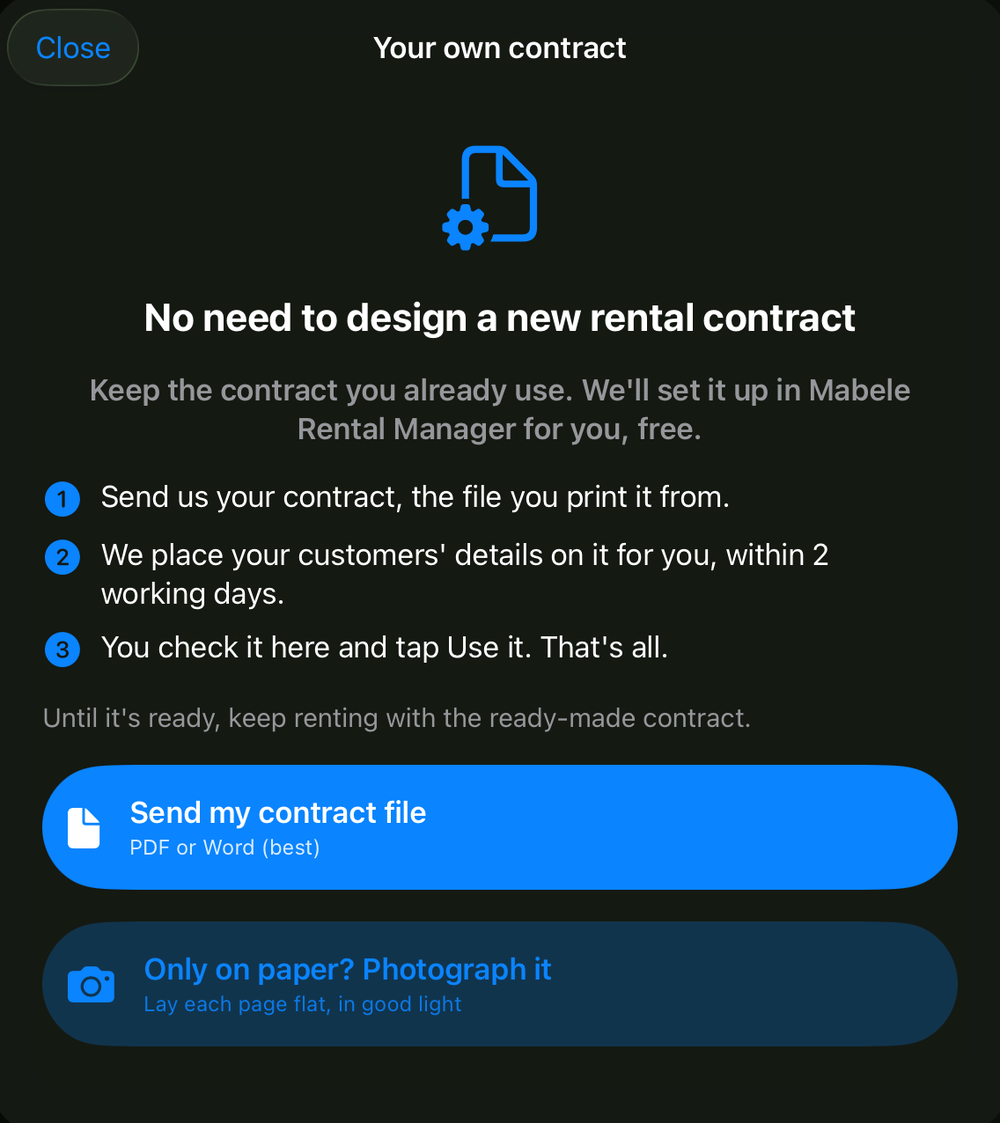 The app's own screen: No need to design a new rental contract. Send us your contract, we place your customers' details on it within 2 working days, you check it and tap Use it.